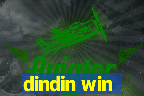 dindin win